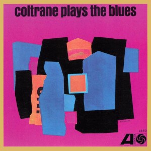 JOHN COLTRANE - PLAYS THE BLUES - 2015 180G HEAVYWEIGHT VINYL S