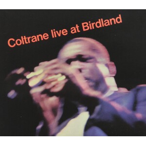 JOHN COLTRANE - BIRDLAND - 2019 S