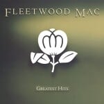 FLEETWOOD MAC - GREATEST HITS - 2014 S
