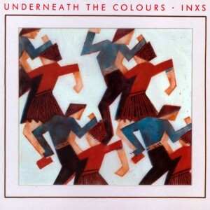 INXS - UNDERNEATH THE COLOURS - 2014 180G HEAVYWEIGHT VINYL S