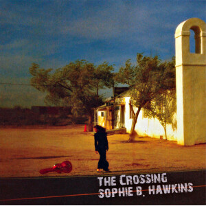 Sophie B. Hawkins – The Crossing