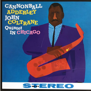 Cannonball Adderley, John Coltrane – Quintet In Chicago