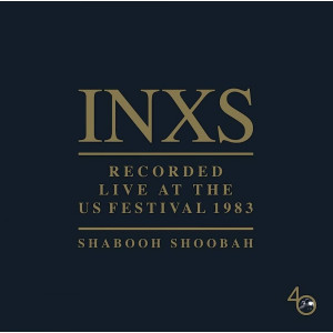 inxs-recorded-live-at-the-us-festival-1983-shabooh-shoobah