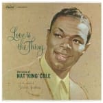 NAT KING COLE - LOVE IS THE THING - 2017 180G HEAVYWEIGHT VINYL S