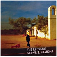 Sophie B. Hawkins – The Crossing