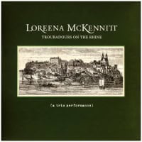 Loreena McKennitt – Troubadours On The Rhine